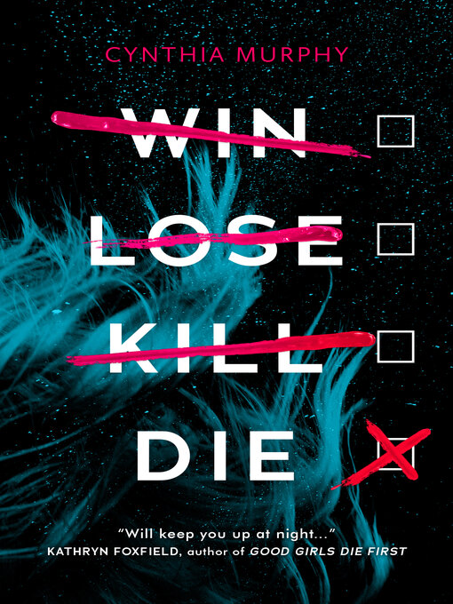 Title details for Win Lose Kill Die by Cynthia Murphy - Wait list